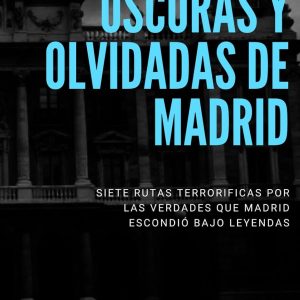 LIBRO Leyendas oscuras y olvidadas de Madrid